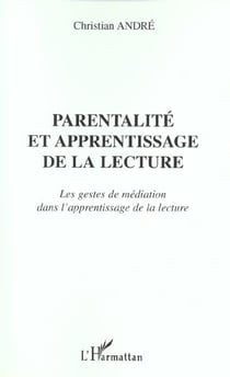 Parentalite et apprentissage de la lecture - les gestes de mediation dans l'apprentissage de la lect