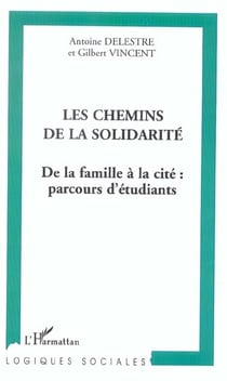 Les chemins de la solidarite - de la famille a la cite : parcours d'etudiants