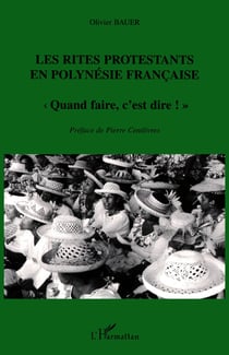 Les Rites protestants en Polynésie française : "Quand faire, c'est dire !"