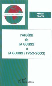 L'algerie de la guerre a la guerre (1962-2003)