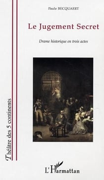 Le jugement secret - drame historique en trois actes