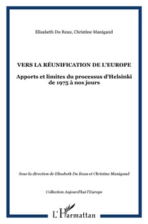 Vers la réunification de l'Europe : Apports et limites du processus d'Helsinki de 1975 à nos jours
