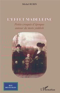 L'effet madeleine : Petits croquis d'époque autour de mots yiddish