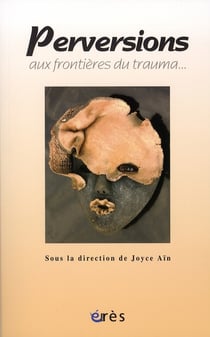 Perversions - aux frontières du trauma...