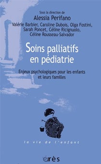 Soins palliatifs en pédiatrie - enjeux psychologiques pour les enfants et leurs familles