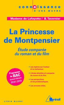 La princesse de Montpensier, de Madame de Lafayette et de Bertrand Tavernier - étude comparée du roman et du film (édition 2018/2019)