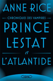 Chroniques des vampires Tome 12 : prince Lestat et l'Atlantide