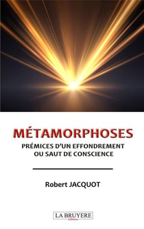 Métamorphoses : prémices d'un effondrement ou saut de conscience