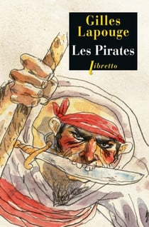 Les pirates : Forbans flibustiers boucaniers et autres gueux de mer