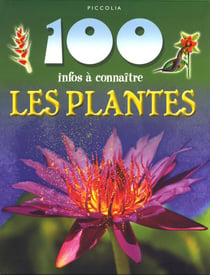 100 infos a connaitre - les plantes