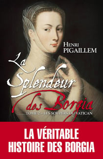 La splendeur des Borgia Tome 2 - les soupers du Vatican