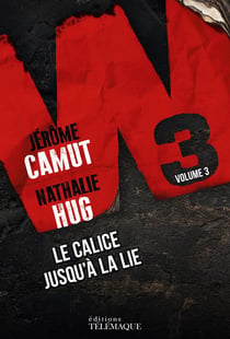 W3 Tome 3 : le calice jusqu'à la lie