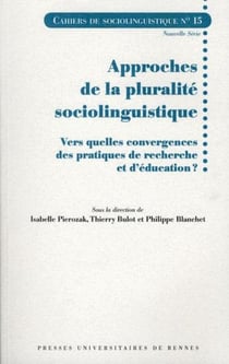 Approches de la pluralité sociolinguistique - vers quelles convergences des pratiques de recherche et d'éducation ?