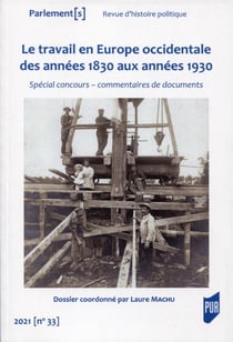 Parlement[s] n.33 : le travail en Europe occidentale des années 1830 aux années 1930