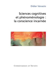 Sciences cognitives et phénoménologie: la conscience incarnée