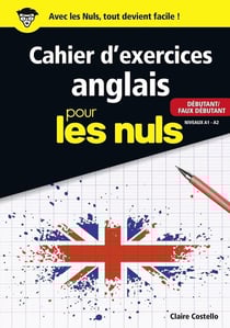 Le cahier d'exercice l'anglais débutant pour les nuls