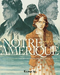 Notre Amérique Tome 4 : les révolutions meurent en automne