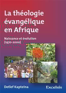 La théologie évangélique en Afrique - naissance et évolution (1970-2000)