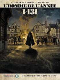 L'homme de l'année Tome 2 : 1431, l'homme qui trahit Jeanne d'Arc
