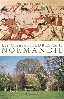 Les grandes heures de la Normandie