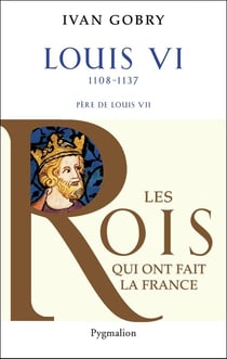 Louis VI - 1108-1137 - père de Louis VII