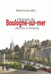 Histoire de Boulogne-sur-mer - ville d'art et d'histoire