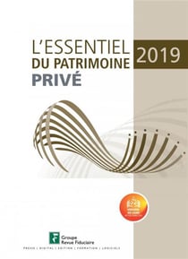 L'essentiel du patrimoine privé (édition 2019)