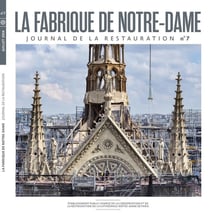 Connaissance des arts Hors-Série : La fabrique de Notre-Dame - Journal de la restauration Tome 7