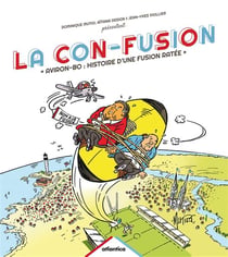 La con-fusion, aviron-bo : histoire d'une fusion ratee
