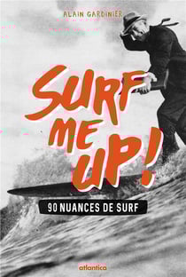 Surf me up ! 90 nuances de surf