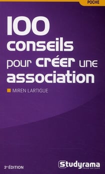 100 conseils pour créer son association (3e édition)