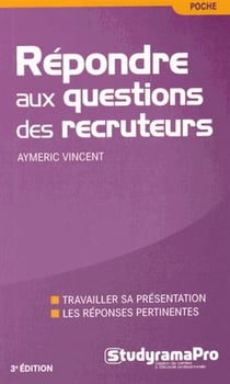 Répondre aux questions des recruteurs (3e édition)