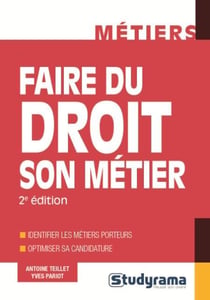 Faire du droit son métier - identifier les métiers porteurs, optimiser sa candidature (2ème édition)