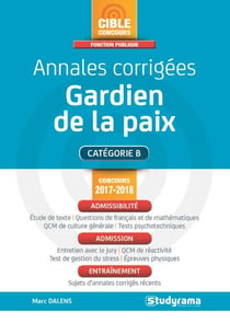 Annales corrigées gardien de la paix - catégorie b (concours 2017-2018)