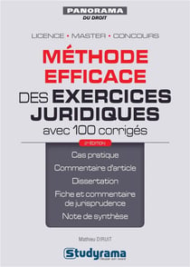 Méthode efficace des exercices juridiques avec 100 corrigés - licence, master, concours (2e édition)