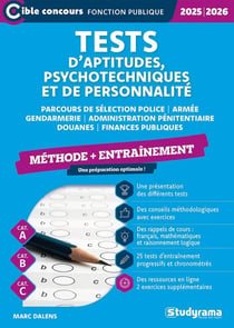 Tests d'aptitudes, psychotechniques et de personnalité - Parcours de sélection Police, Armée, Gendarmerie, Administration pénitentiaire, Douanes, Finances publiques - Méthode + entraînement (édition 2025/2026)