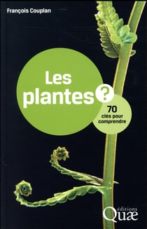 Les plantes - 70 clés pour comprendre