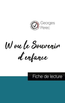 W ou le souvenir d'enfance de Georges Perec (fiche de lecture et analyse complète de l'oeuvre)