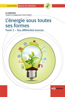 L'énergie sous toutes ses formes Tome 2 - ses différentes sources