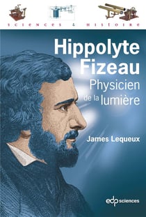 Hippolyte Fizeau - physicien de la lumière