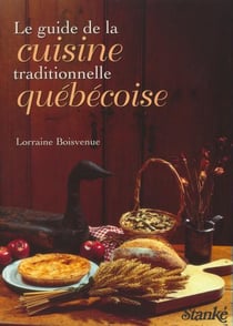 Le guide de la cuisine traditionnelle quebecoise