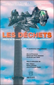 Les déchets - droits de propriété, économie et environnement