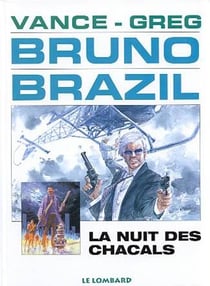 Bruno Brazil Tome 5 : la nuit des chacals