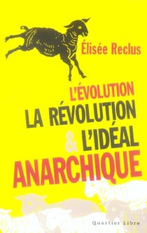 L'évolution, la révolution et l'idéal anarchique