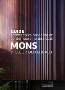 GUIDE D'ARCHITECTURE MODERNE ET CONTEMPORAINE - MONS