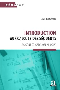 Introduction aux calculs des séquents : Raisonner avec Joseph Dopp