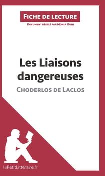 Fiche de lecture : les liaisons dangereuses de Pierre Choderlos de Laclos - résumé complet et analyse détaillée de l'oeuvre