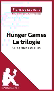 Fiche de lecture : hunger games : hunger games, la trilogie de Suzanne Collins - analyse complète de l'oeuvre et résumé