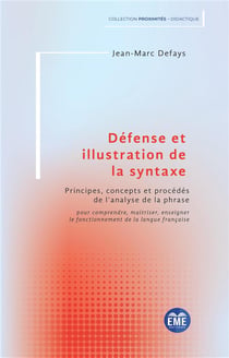 Défense et illustration de la syntaxe : principes, concepts et procédés de l'analyse de la phrase
