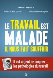 Le travail est malade, il nous fait souffrir : il est urgent de soigner les pathologies du travail !